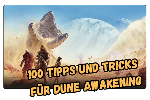 100 Tipps für Anfänger und Fortgeschrittene in Dune Awakening